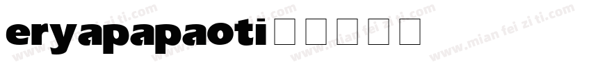 eryapapaoti字体转换