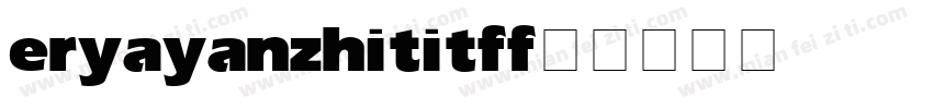 eryayanzhititff字体转换