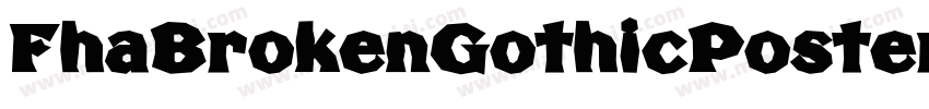 FhaBrokenGothicPosterNc-nEMg字体转换