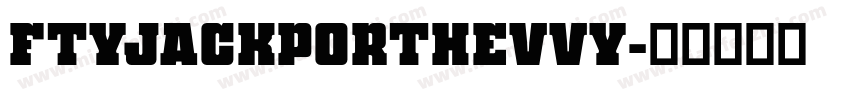 FTYJACKPORTHEVVY字体转换
