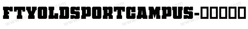 FTYOLDSPORTCAMPUS字体转换