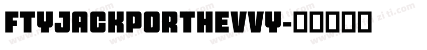 FTYJACKPORTHEVVY字体转换