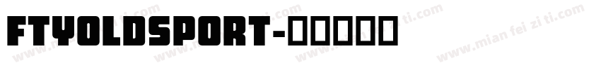 FTYOLDSPORT字体转换