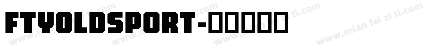 FTYOLDSPORT字体转换