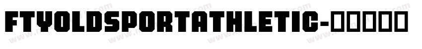 FTYOLDSPORTATHLETIC字体转换