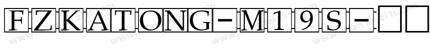 FZKaTong-M19S字体转换