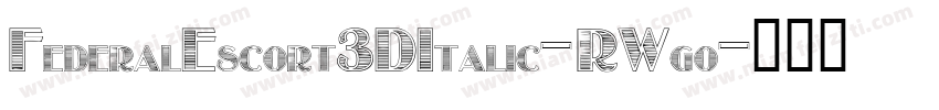 FederalEscort3DItalic-RWgo字体转换