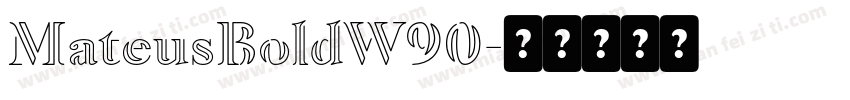 MateusBoldW90字体转换