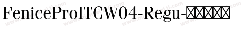FeniceProITCW04-Regu字体转换