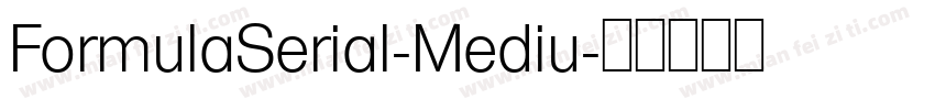 FormulaSerial-Mediu字体转换