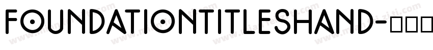 FoundationTitlesHand字体转换