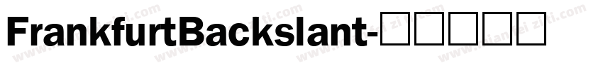 FrankfurtBackslant字体转换