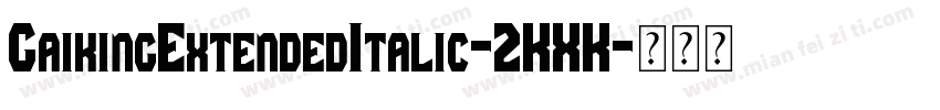GaikingExtendedItalic-2KXK字体转换