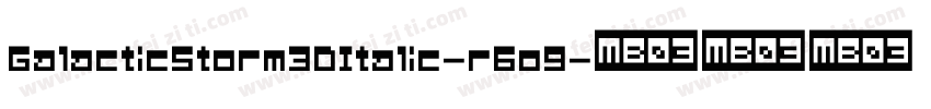 GalacticStorm3DItalic-r6o9字体转换