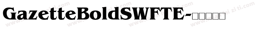 GazetteBoldSWFTE字体转换