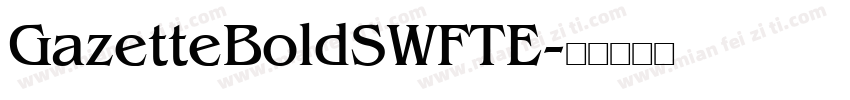 GazetteBoldSWFTE字体转换