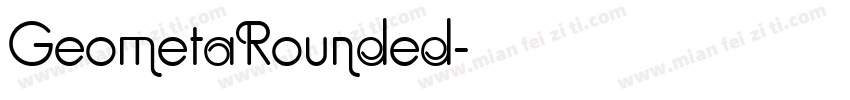 GeometaRounded字体转换 GeometaRounded字体转换