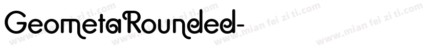 GeometaRounded字体转换 GeometaRounded字体转换