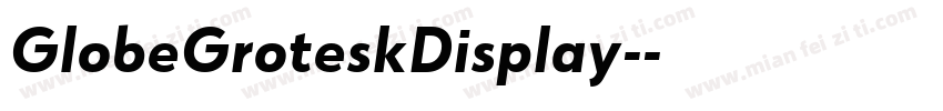 GlobeGroteskDisplay-字体转换