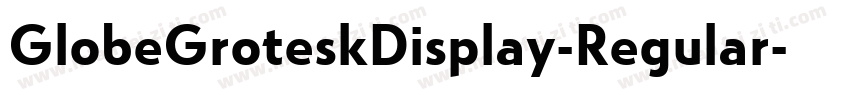 GlobeGroteskDisplay-Regular字体转换