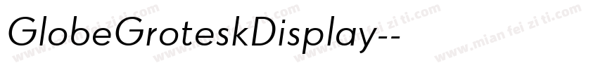 GlobeGroteskDisplay-字体转换