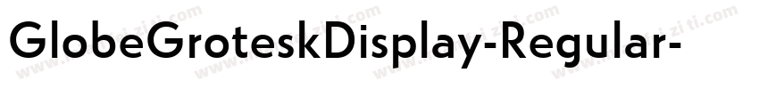 GlobeGroteskDisplay-Regular字体转换