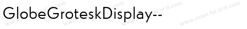 GlobeGroteskDisplay-字体转换