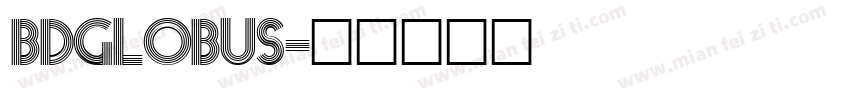 BDGlobus字体转换