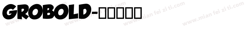 GROBOLD字体转换