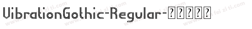 VibrationGothic-Regular字体转换