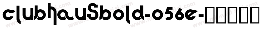 ClubHausBold-O56e字体转换