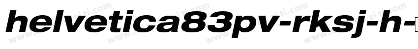 helvetica83pv-rksj-h字体转换