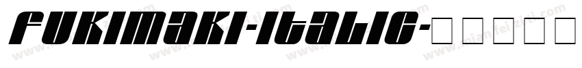 FukiMaki-Italic字体转换