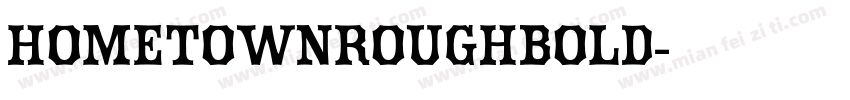 HometownRoughBold字体转换