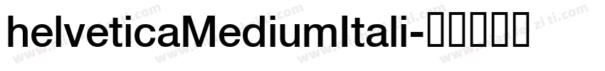 helveticaMediumItali字体转换
