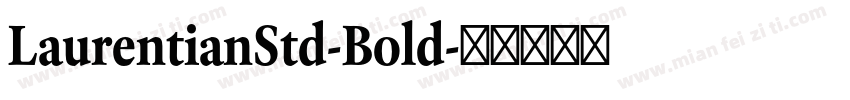 LaurentianStd-Bold字体转换