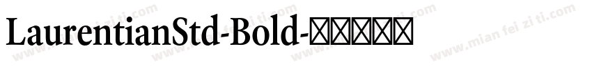 LaurentianStd-Bold字体转换