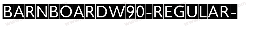 BarnboardW90-Regular字体转换