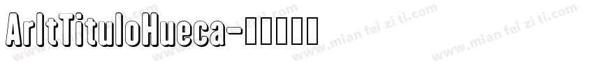 ArltTituloHueca字体转换