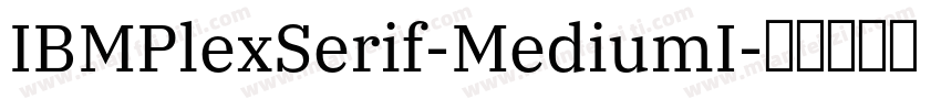 IBMPlexSerif-MediumI字体转换