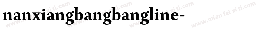 nanxiangbangbangline字体转换