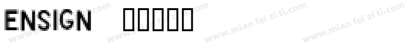 Ensign字体转换