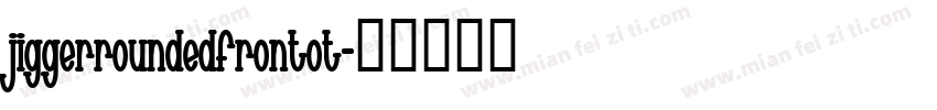 JiggerRoundedFrontOT字体转换