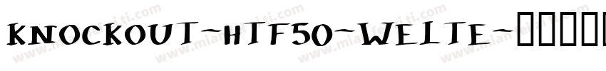knockout-htf50-welte字体转换