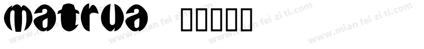 matrua字体转换