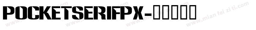 PocketSerifPx字体转换