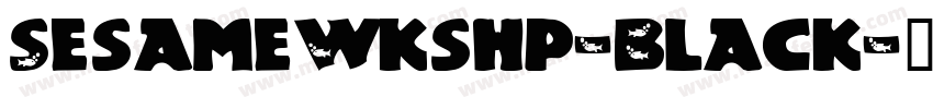 SesameWkshp-Black字体转换