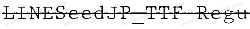 LINESeedJP_TTF-Regul字体转换