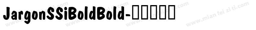 JargonSSiBoldBold字体转换