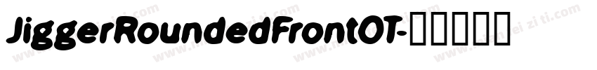 JiggerRoundedFrontOT字体转换